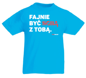 T-shirt dziecięcy: Fajnie być sobą z Tobą.