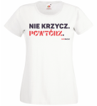 T-shirt damski: Nie krzycz. Powtórz.