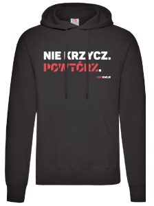 Bluza z kapturem: Nie krzycz. Powtórz.