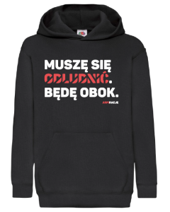Bluza dziecięca z kapturem: Muszę się odludnić. Będę obok.