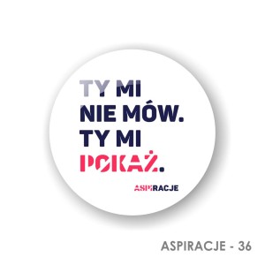 Button Ty mi nie mów.