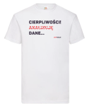 T-shirt klasyczny: Cierpliwości! Analizuję dane.
