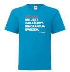 T-shirt dziecięcy: Autyzm nie jest zaraźliwy. Ignorancja owszem. 
