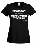 T-shirt damski: Zawodowy TESTER cierpliwości otoczenia