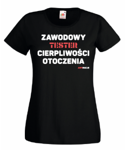 T-shirt damski: Zawodowy TESTER cierpliwości otoczenia