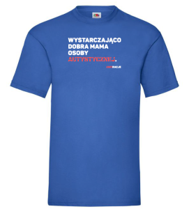 T-shirt klasyczny: Wystarczająco dobra mama osoby autystycznej.