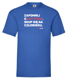 T-shirt klasyczny: Zapomnij o autyzmie. Skup się na człowieku.