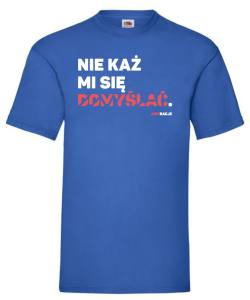 T-shirt klasyczny: Nie każ mi się domyślać [rozm. L]
