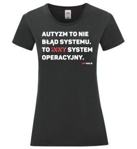 T-shirt damski: Autyzm to nie błąd systemu... [rozm. L]