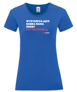 T-shirt damski: Wystarczająco dobra mama osoby autystycznej [rozm. XL]