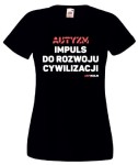 T-shirt damski: Autyzm - impuls do rozwoju cywilizacji