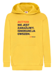 Bluza dziecięca z kapturem: Autyzm nie jest zaraźliwy. Ignorancja owszem.