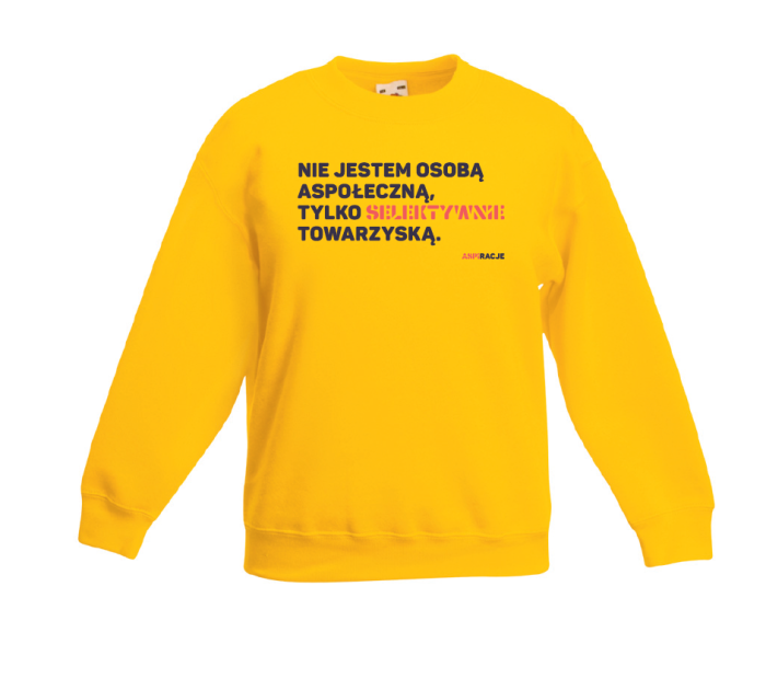 Bluza Aspiracje Nie jestem osobą aspołeczną, tylko selektywnie towarzyską.