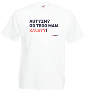 Koszulka ASPIRACJE Autyzm? Od tego mam zalety! Dzień świadomości autyzmu