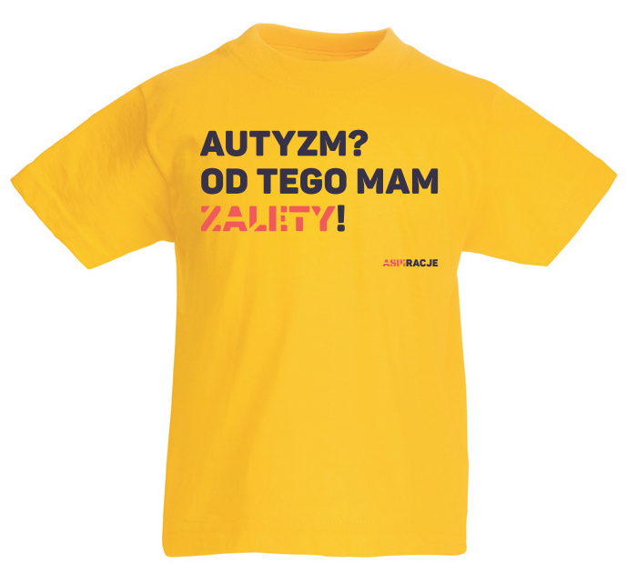 Koszulka ASPIRACJE Autyzm? Od tego mam zalety! Dzień świadomości autyzmu