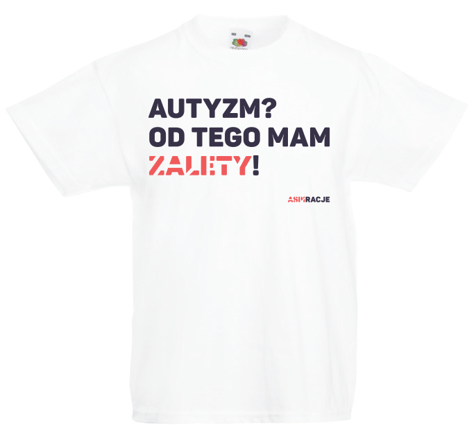 Koszulka ASPIRACJE Autyzm? Od tego mam zalety! Dzień świadomości autyzmu